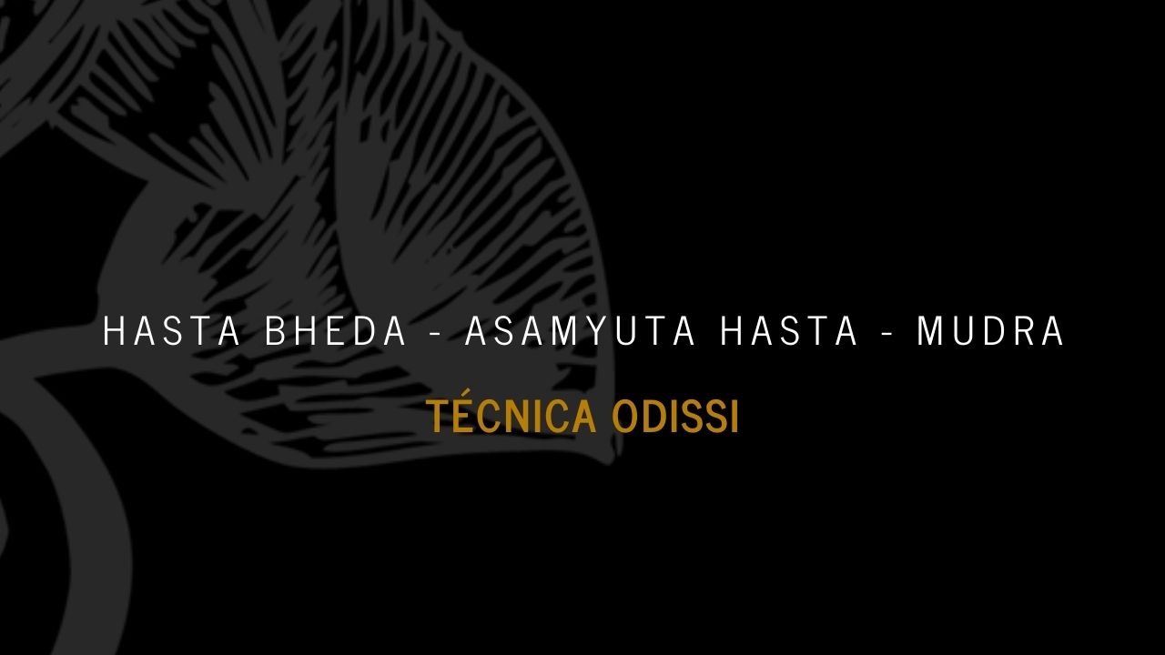 HASTA BHEDA – Asamyuta Hasta – Mudra